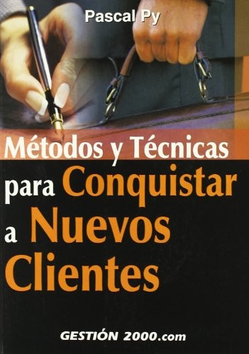 Métodos y técnicas para conquistar nuevos clientes