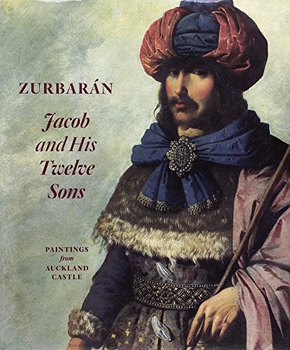 Zurbarán. Jacob and His Twelve Sons. Paintings from Auckland Castle