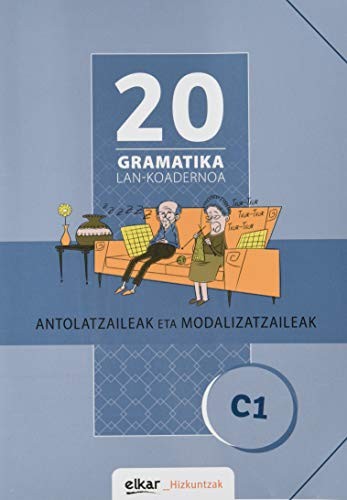 Gramatika Lan-Koadernoa 20 . Antolatzaileak eta modalizatzaileak