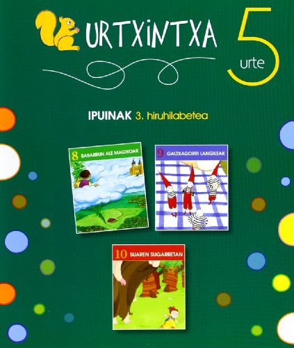 Urtxintxa 5 urte. 3. hiruhilabeteko ipuinak