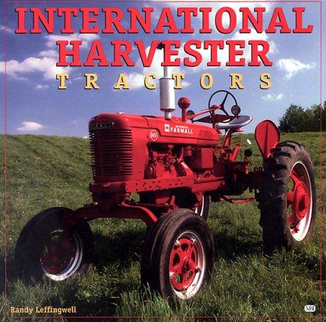 International Harvester Tractors (Motorbooks International Farm Tractor Color History)