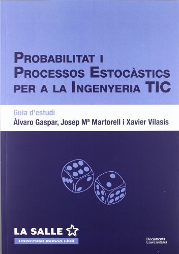 Probabilitat i processos estocàstics per a l'enginyeria TIC. Guia d'estudi