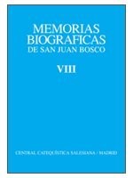 Memorias Biográficas de San Juan Bosco. Tomo VIII