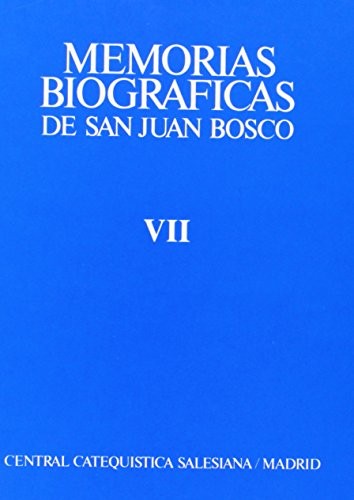 Memorias Biográficas de San Juan Bosco. Tomo VII