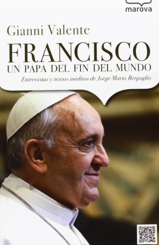 Francisco, un papa del fin del mundo