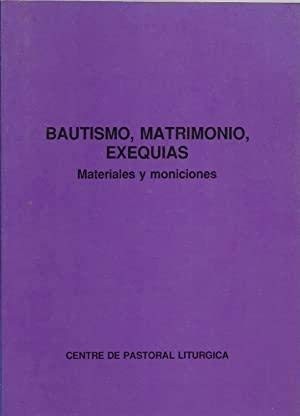 Bautismo. Matrimonio. Exequias