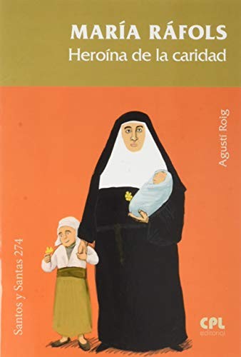 María Ráfols. Heroína de la caridad