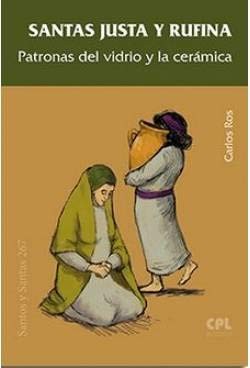 Santas Justa y Rufina, patronas del vidrio y la cerámica