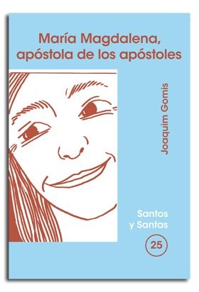 María Magdalena, apóstola de los apóstoles