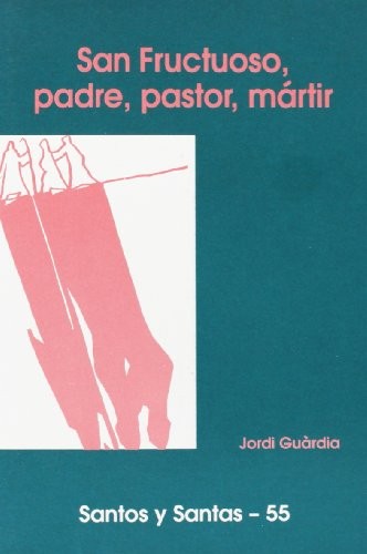 San Fructuoso, padre, pastor, mártir