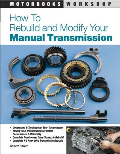 How to rebuild and modify your manual transmission