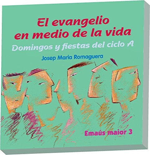 El evangelio en medio de la vida. Ciclo A