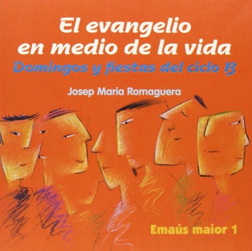 El Evangelio en medio de la vida. Ciclo B