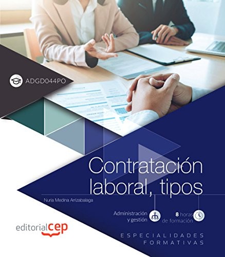 Contratación laboral, tipos . Especialidades formativas