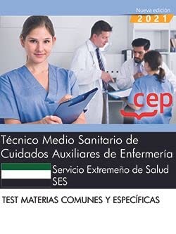 Técnico Medio Sanitario de Cuidados Auxiliares de Enfermería. Servicio Extremeño de Salud . Test materias comunes y específicas