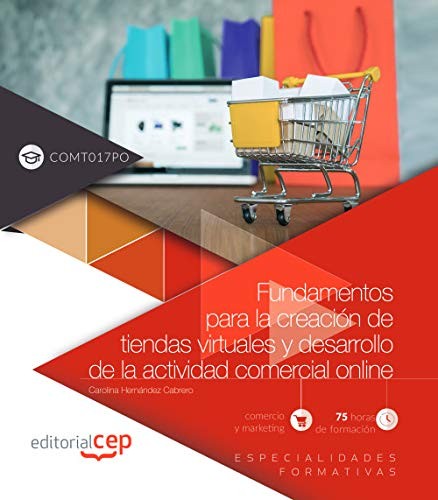 Fundamentos para la creación de tiendas virtuales y desarrollo de la actividad comercial online . Especialidades formativas