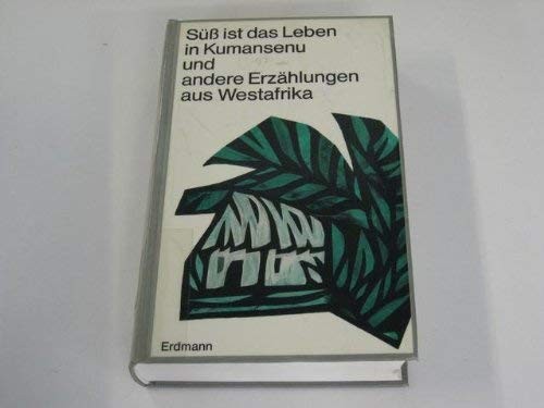 Süss ist das Leben in Kumansenu