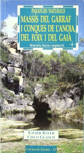 Paratges naturals : Massís del Garraf i conques de l'Anoia, del Foix i del Gaià