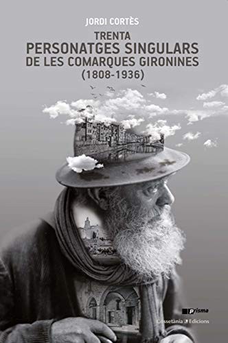 Trenta personatges singulars de les comarques gironines