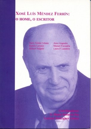 Xosé Luís Méndez Ferrín. O home. O escritor