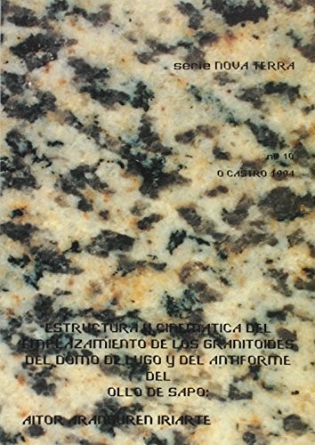 Estructura y cinemática del emplazamiento de los granitoides del Domo de Lugo y del Antiforme del Ollo de Sapo