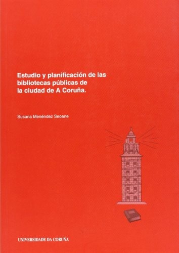 Estudio y planificación de las bibliotecas públicas de la ciudad de A Coruña