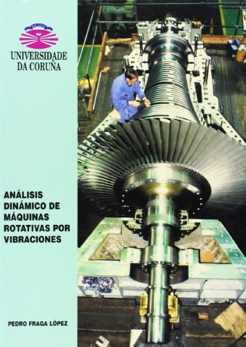 Análisis dinámico de máquinas rotativas por vibraciones