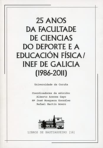 25 Anos da Facultade de Ciencias do Deporte e a Educación Física/INEF de Galicia