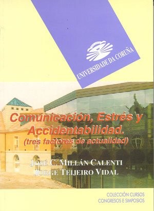 Comunicación, eswtrés y accidentabilidad. Tres factores de actualidad