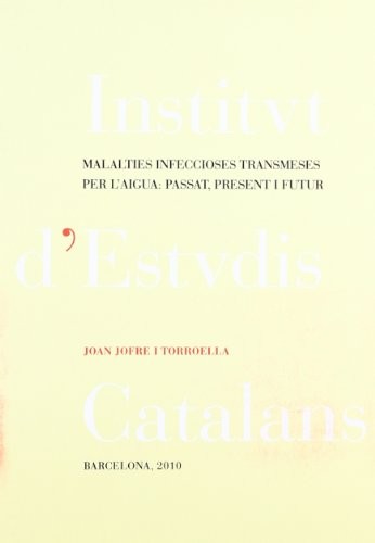 Malalties infeccioses transmeses per l'aigua : passat, present i futur