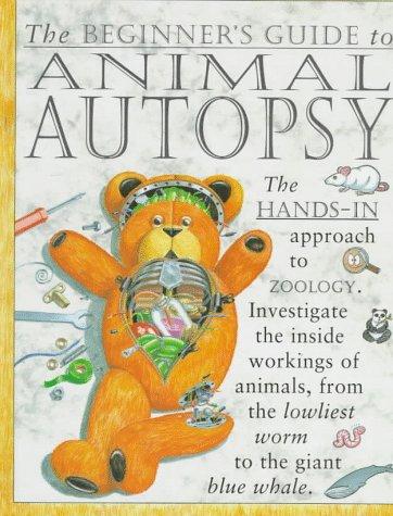 The beginner's guide to animal autopsy