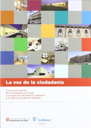 voz de la ciudadanía. Cómo se vincula la percepción de la ciudadanía a la mejora de los servicios sanitarios y al sistema de salud de Cataluña/La