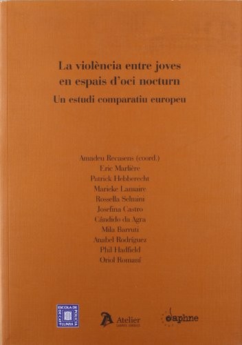 violència entre joves en espais d'oci nocturn. Un estudi comparatiu europeu/La