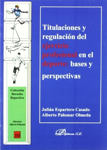 Titulaciones y regulación del ejercicio profesional en el deporte.