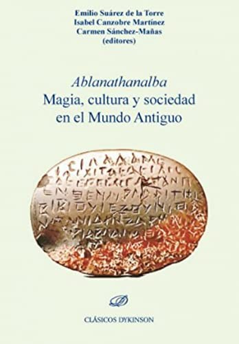 Ablanathanalba Magia, cultura y sociedad en el Mundo Antiguo
