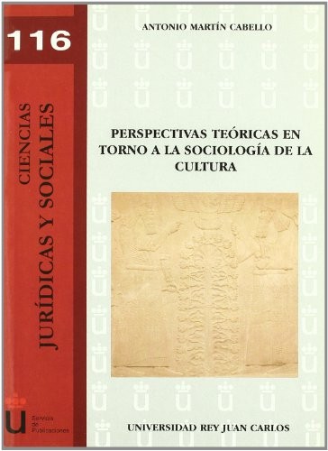 Perspectivas teóricas en torno a la sociología de la cultura