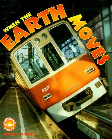 When The Earth Moves (Exploring Planet Earth)