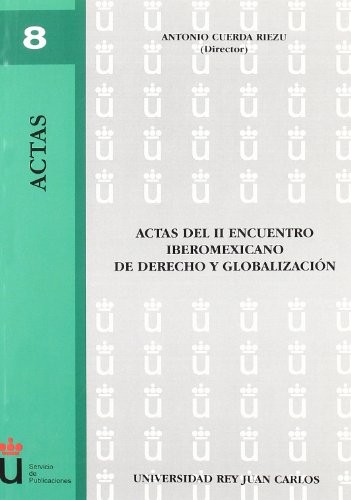 Actas del II encuentro Iberomexicano de Derecho y Globalizacion