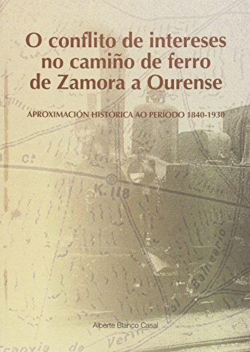 O conflito de intereses no camiño de ferro de Zamora a Ourense