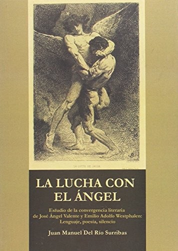 La lucha del ángel. : Estudio de la convergencia literaria de José Ángel Valente y Emilio Westphealen