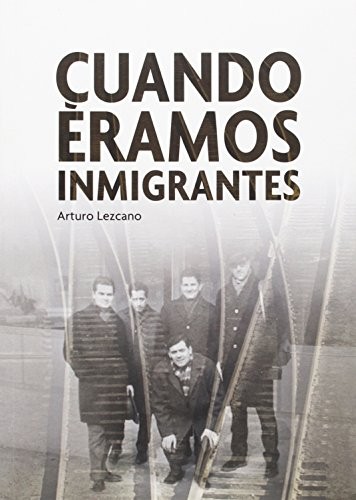 Cuando éramos inmigrantes