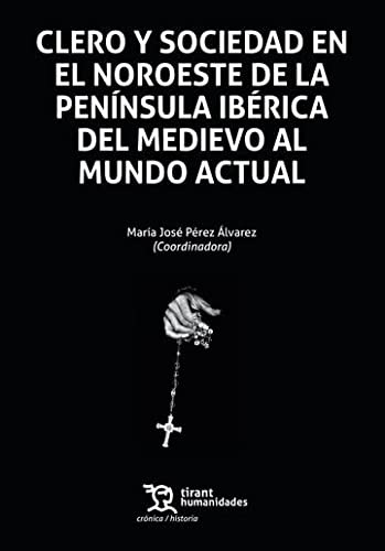 Clero y sociedad en el noroeste de la península ibérica del medievo al mundo actual