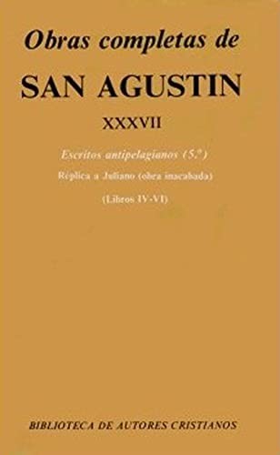 Obras completas de San Agustín. XXXVII : Escritos antipelagianos