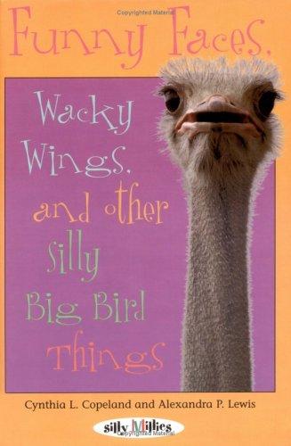 Funny faces, wacky wings, and other silly big bird things