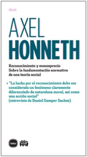 Reconocimiento y menosprecio. Sobre la fundamentación normativa de una teoría social