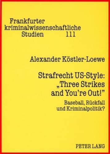 Strafrecht US-Style: "three strikes and you're out!"