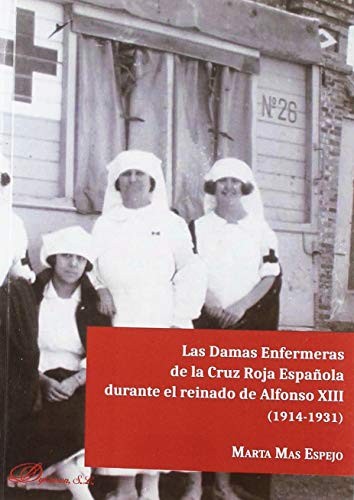 Las Damas Enfermeras de la Cruz Roja Española durante el reinado de Alfoso XIII