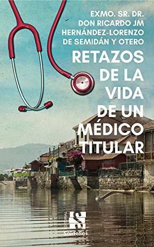 Retazos de la vida de un médico titular