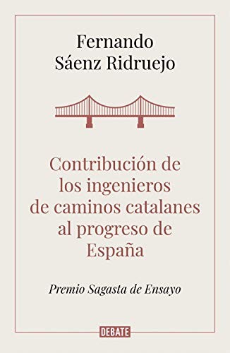 Contribución de los ingenieros de caminos catalanes al progreso de España