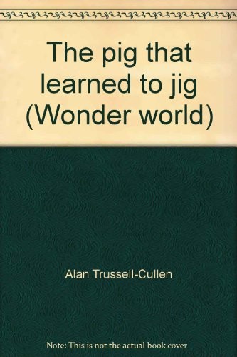 The pig that learned to jig (Wonder world)